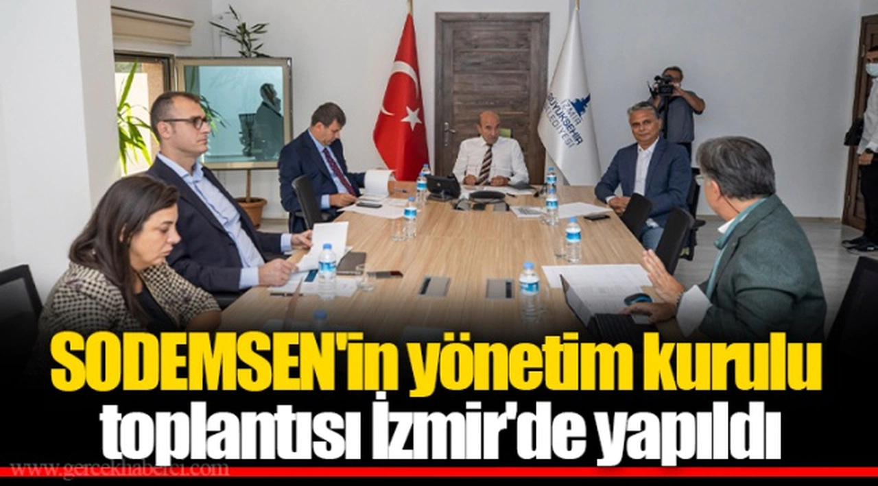 SODEMSEN'in yönetim kurulu toplantısı İzmir'de yapıldı
