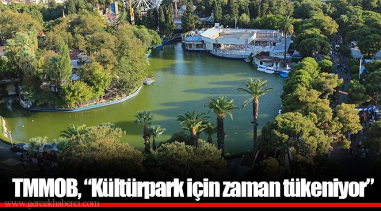 TMMOB, “Kültürpark için zaman tükeniyor”