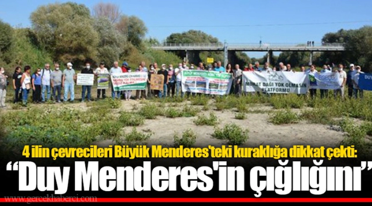4 ilin çevrecileri Büyük Menderes'teki kuraklığa dikkat çekti: "Duy Menderes'in çığlığını"