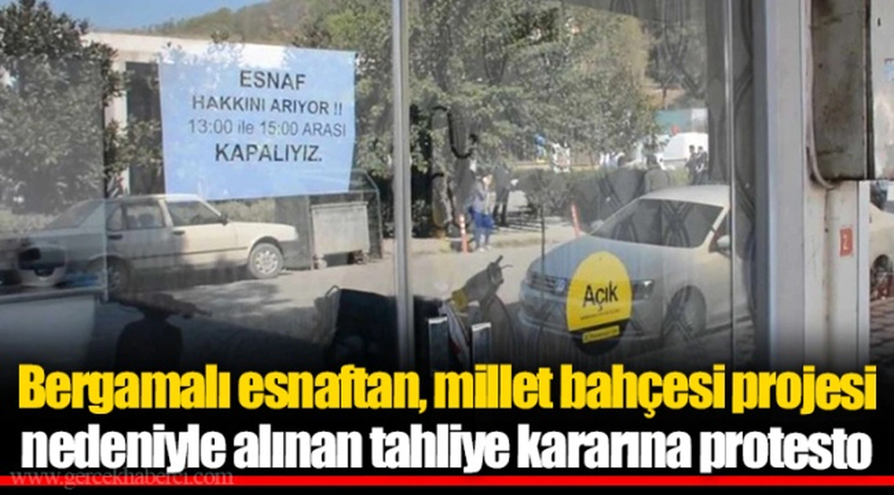 Bergamalı esnaftan, millet bahçesi projesi nedeniyle alınan tahliye kararına protesto