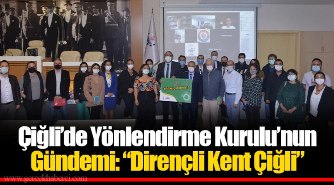 Çiğli’de Yönlendirme Kurulu’nun Gündemi: “Dirençli Kent Çiğli”