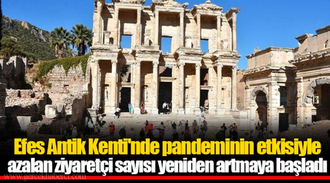 Efes Antik Kenti'nde pandeminin etkisiyle azalan ziyaretçi sayısı yeniden artmaya başladı