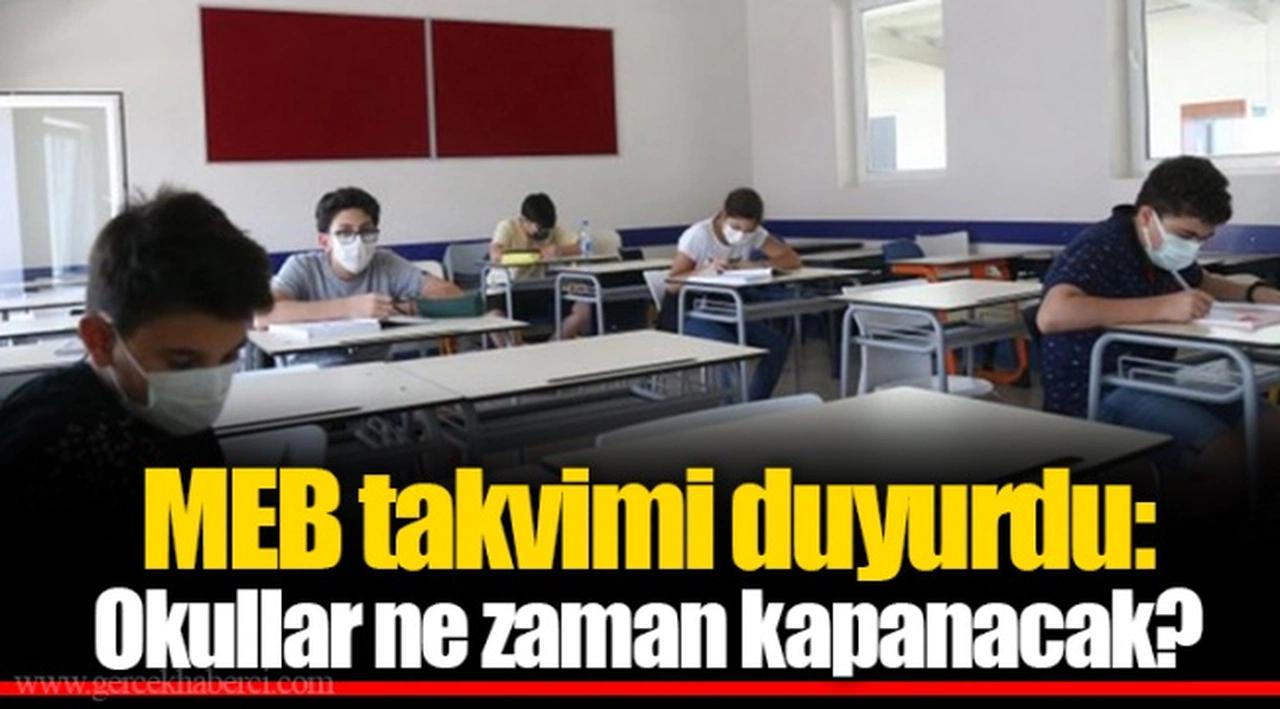 MEB takvimi duyurdu: Okullar ne zaman kapanacak?