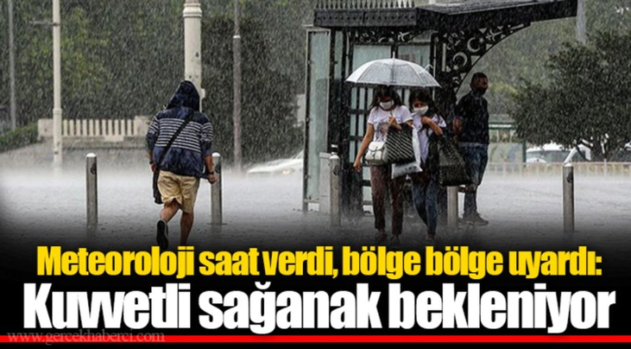 Meteoroloji saat verdi, bölge bölge uyardı: Kuvvetli sağanak bekleniyor