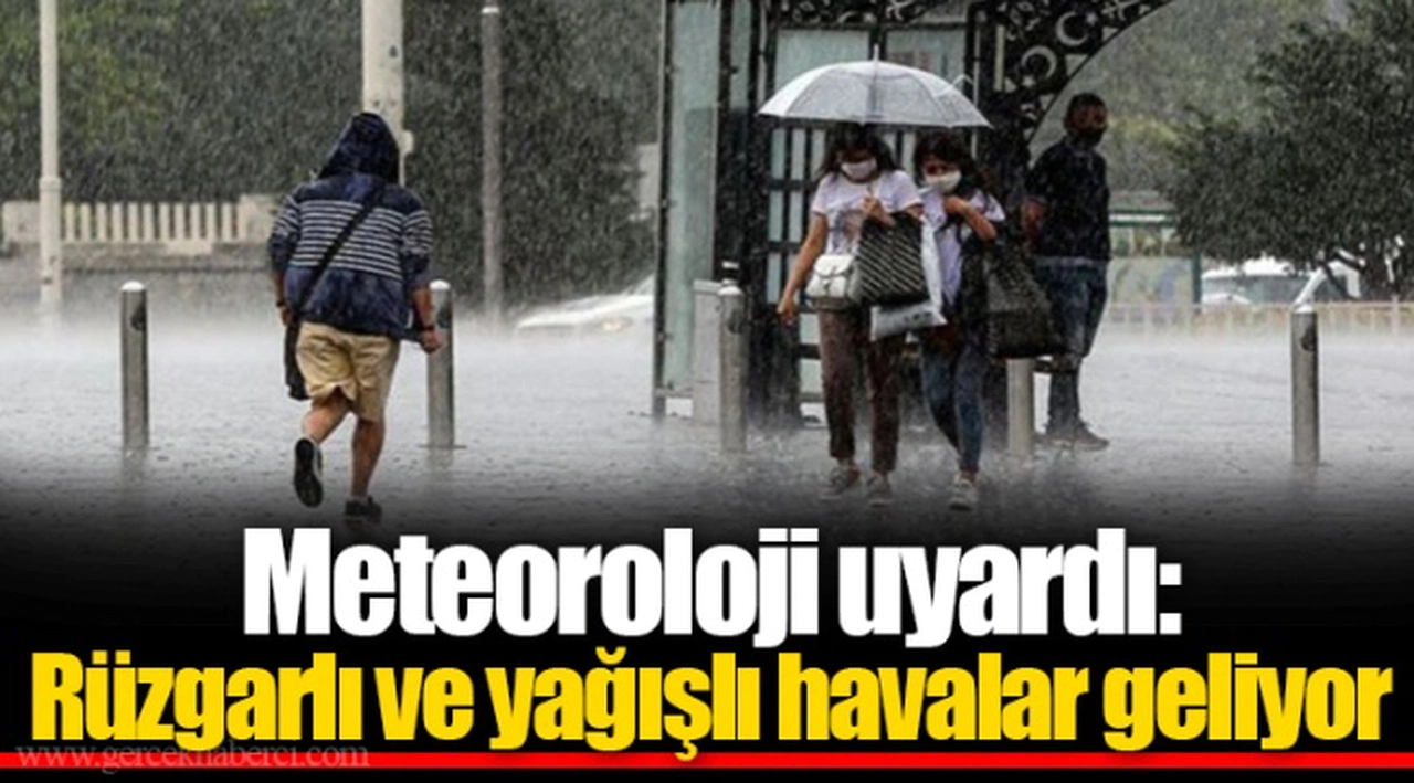 Meteoroloji uyardı: Rüzgarlı ve yağışlı havalar geliyor