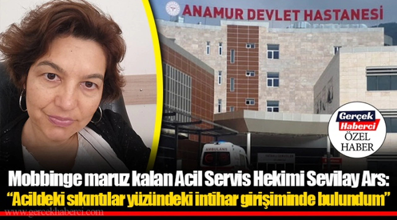 Mobbinge maruz kalan Acil Servis Hekimi Sevilay Ars: "Acildeki sıkıntılar yüzündeki intihar girişiminde bulundum"