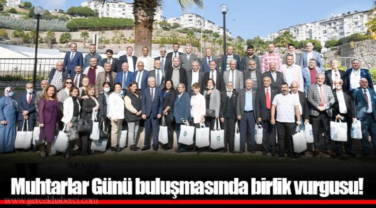 Muhtarlar Günü buluşmasında birlik vurgusu!