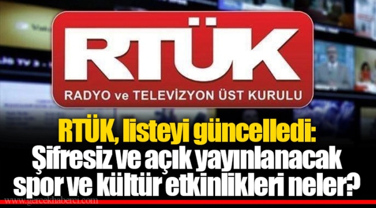 RTÜK, listeyi güncelledi: Şifresiz ve açık yayınlanacak spor ve kültür etkinlikleri neler?