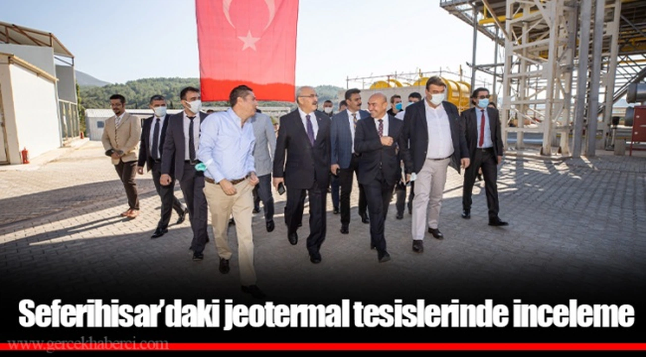 Seferihisar’daki jeotermal tesislerinde inceleme