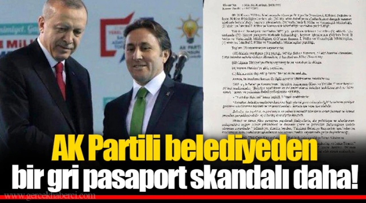 AK Partili belediyeden bir gri pasaport skandalı daha!