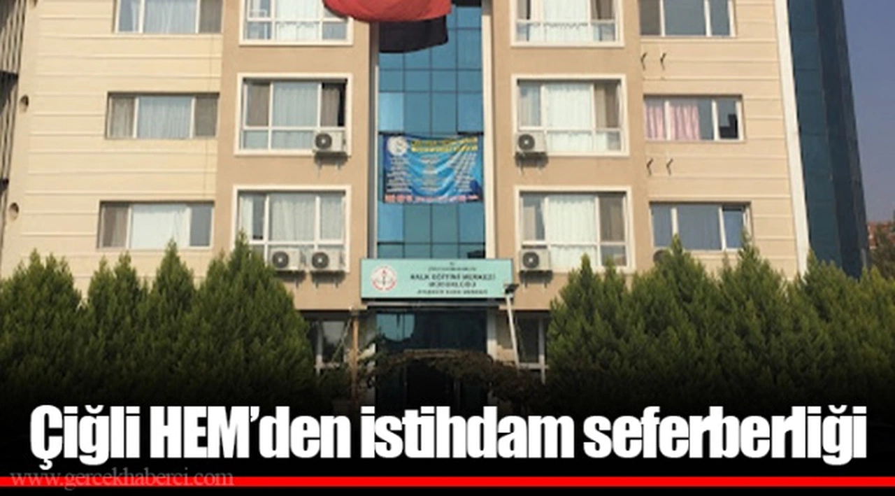 Çiğli HEM’den istihdam seferberliği