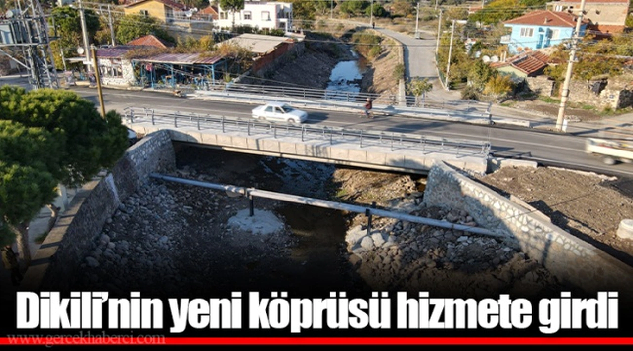 Dikili’nin yeni köprüsü hizmete girdi
