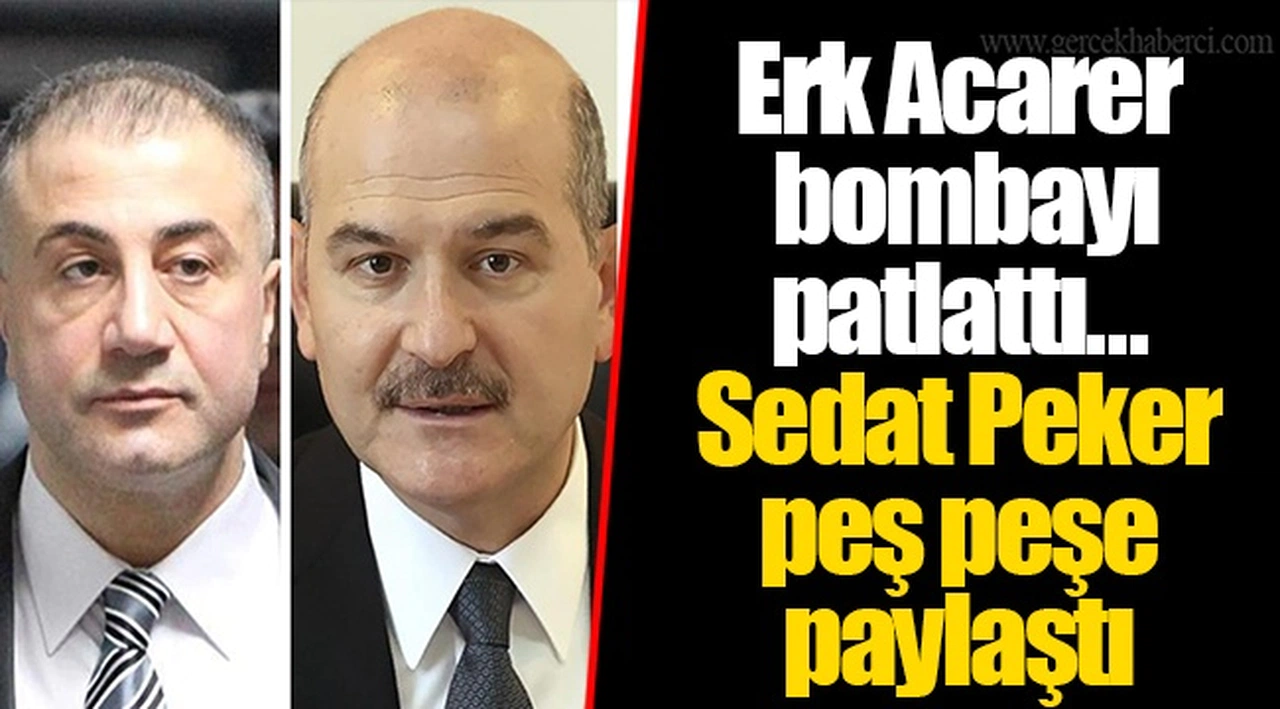 Erk Acarer bombayı patlattı... Sedat Peker peş peşe paylaştı