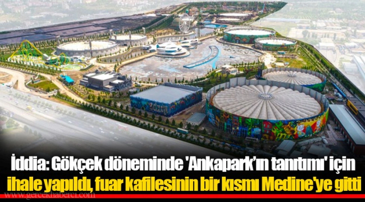 İddia: Gökçek döneminde 'Ankapark’ın tanıtımı' için ihale yapıldı, fuar kafilesinin bir kısmı Medine'ye gitti