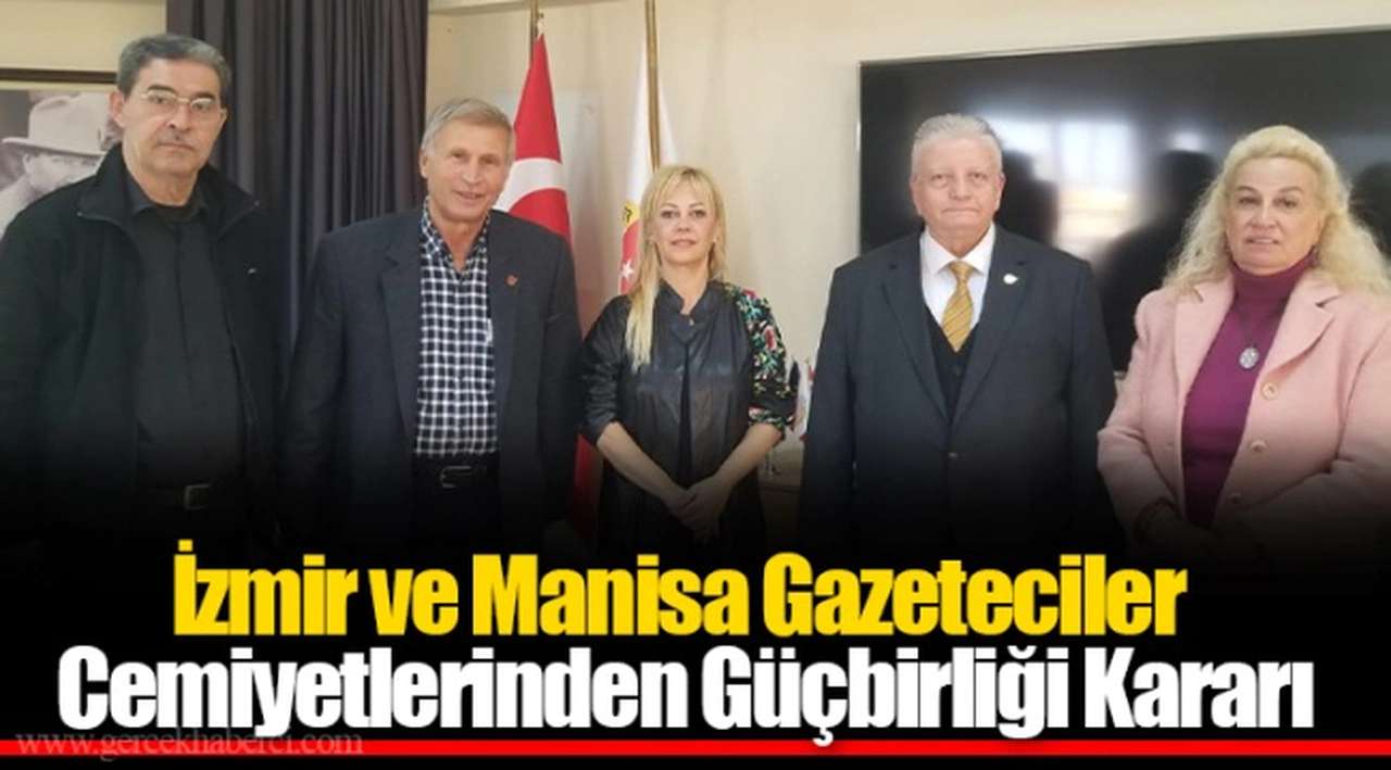İzmir ve Manisa Gazeteciler Cemiyetlerinden Güçbirliği Kararı