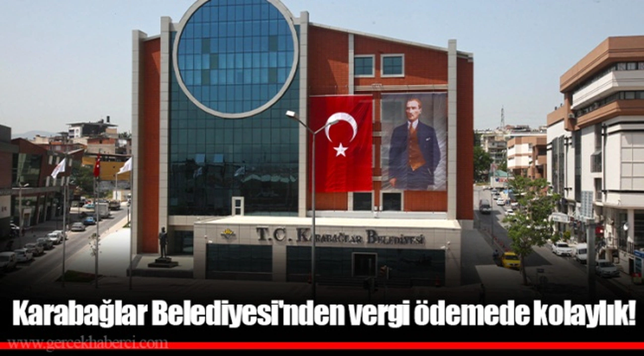 Karabağlar Belediyesi'nden vergi ödemede kolaylık!