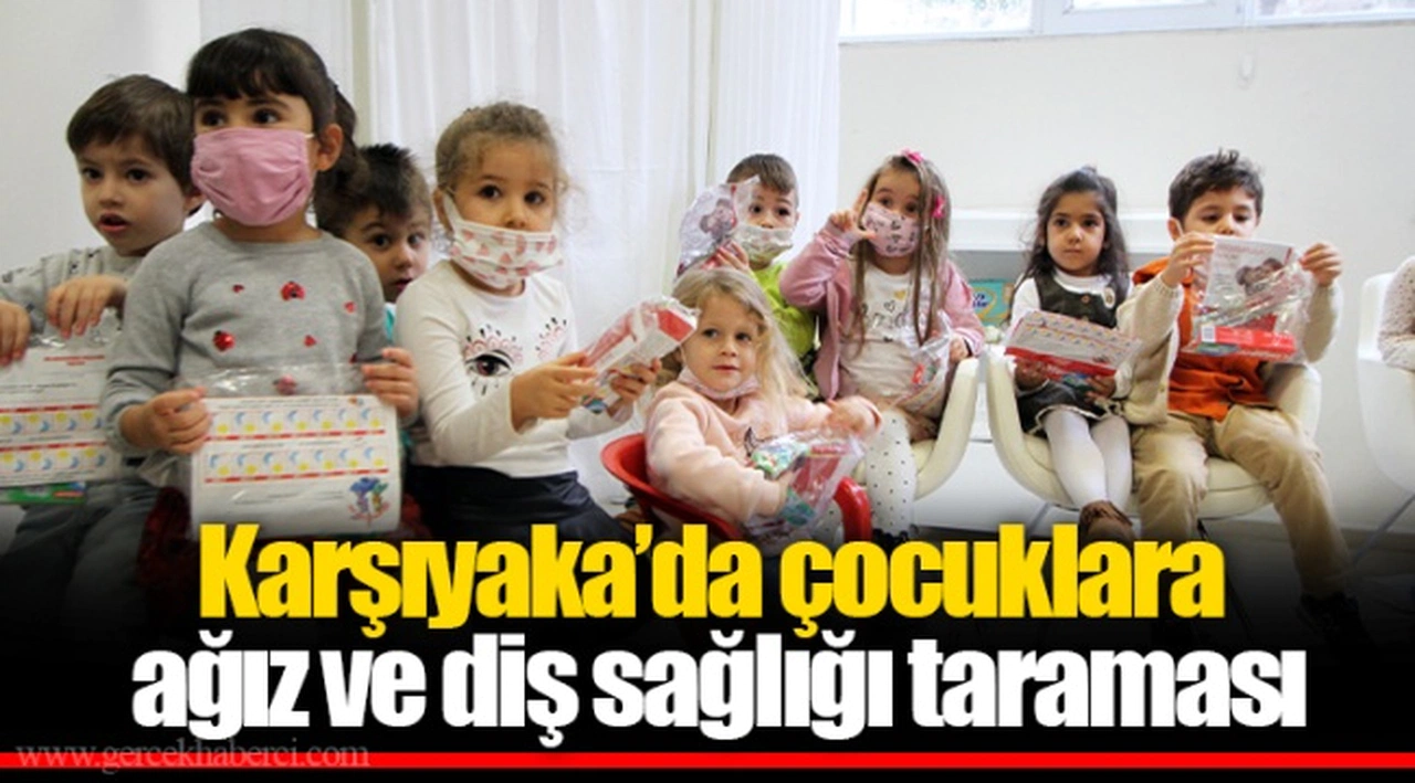 Karşıyaka’da çocuklara ağız ve diş sağlığı taraması