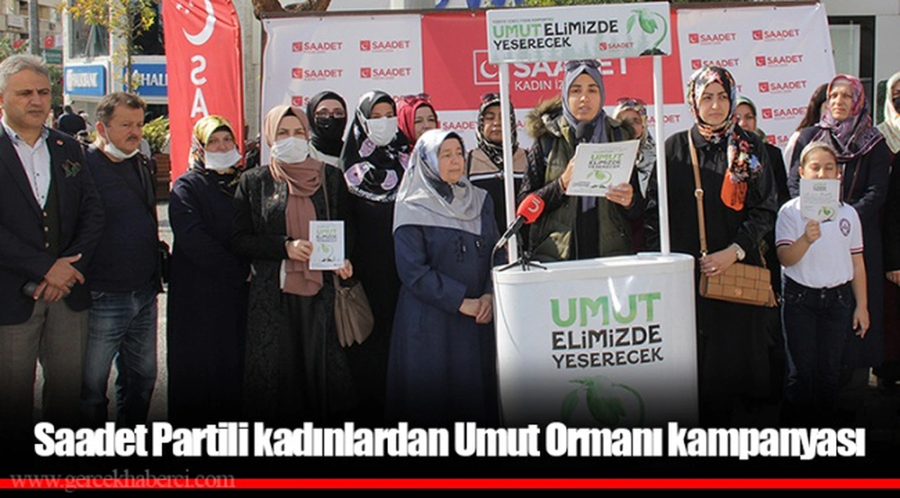 Saadet Partili kadınlardan Umut Ormanı kampanyası