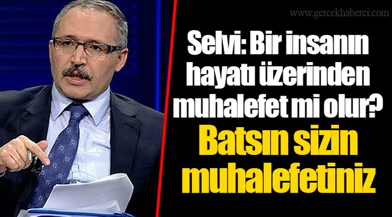 Selvi: Bir insanın hayatı üzerinden muhalefet mi olur? Batsın sizin muhalefetiniz. Batsın sizin insanlığınız, iğrençsiniz