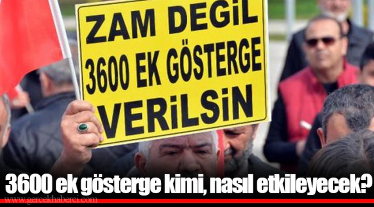 3600 ek gösterge kimi, nasıl etkileyecek?