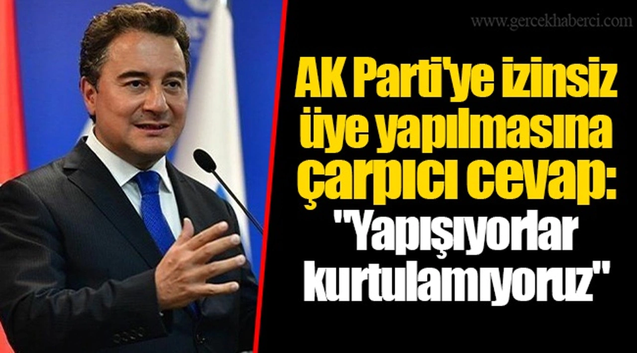 AK Parti'ye izinsiz üye yapılmasına çarpıcı cevap: "Yapışıyorlar kurtulamıyoruz"