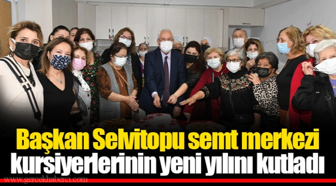 Başkan Selvitopu semt merkezi kursiyerlerinin yeni yılını kutladı