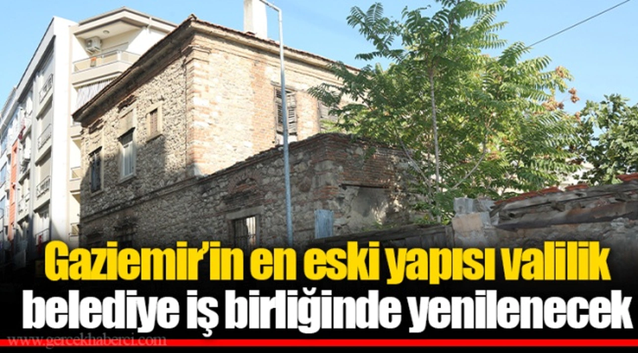 Gaziemir’in en eski yapısı valilik belediye iş birliğinde yenilenecek