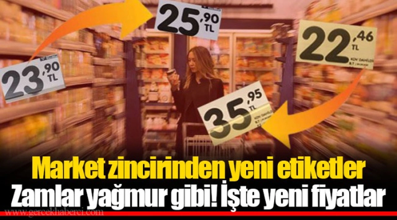 Market zincirinden yeni etiketler Zamlar yağmur gibi! İşte yeni fiyatlar