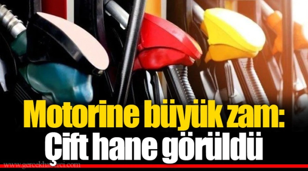 Motorine büyük zam: Çift hane görüldü