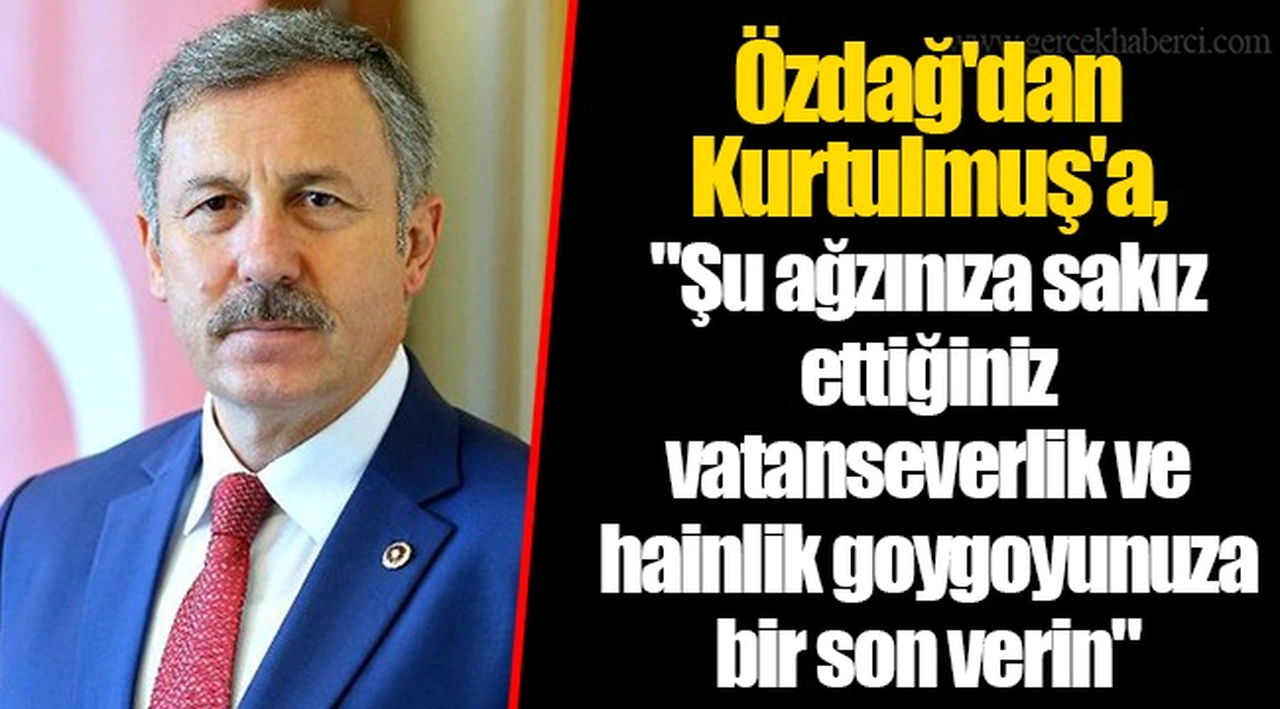 Özdağ'dan Kurtulmuş'a, "Şu ağzınıza sakız ettiğiniz vatanseverlik ve hainlik goygoyunuza  bir son verin"