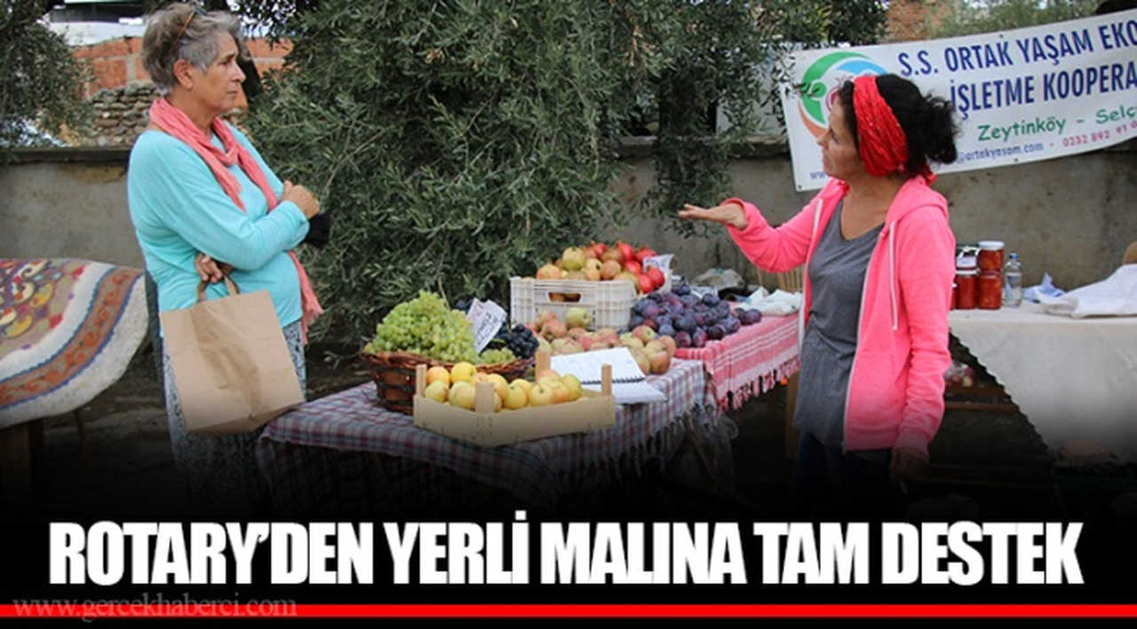 ROTARY’DEN YERLİ MALINA TAM DESTEK