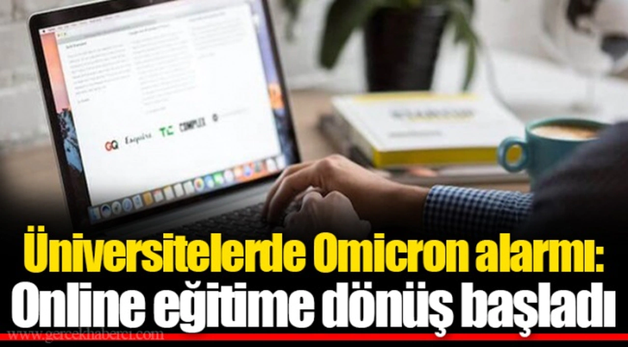 Üniversitelerde Omicron alarmı: Online eğitime dönüş başladı
