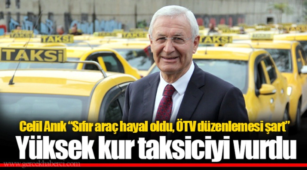Yüksek kur taksiciyi vurdu