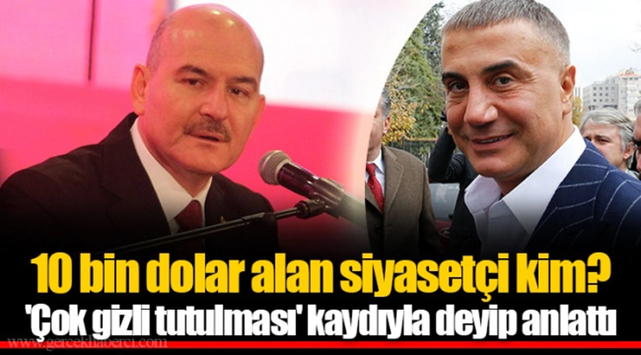 10 bin dolar alan siyasetçi kim? 'Çok gizli tutulması' kaydıyla deyip anlattı