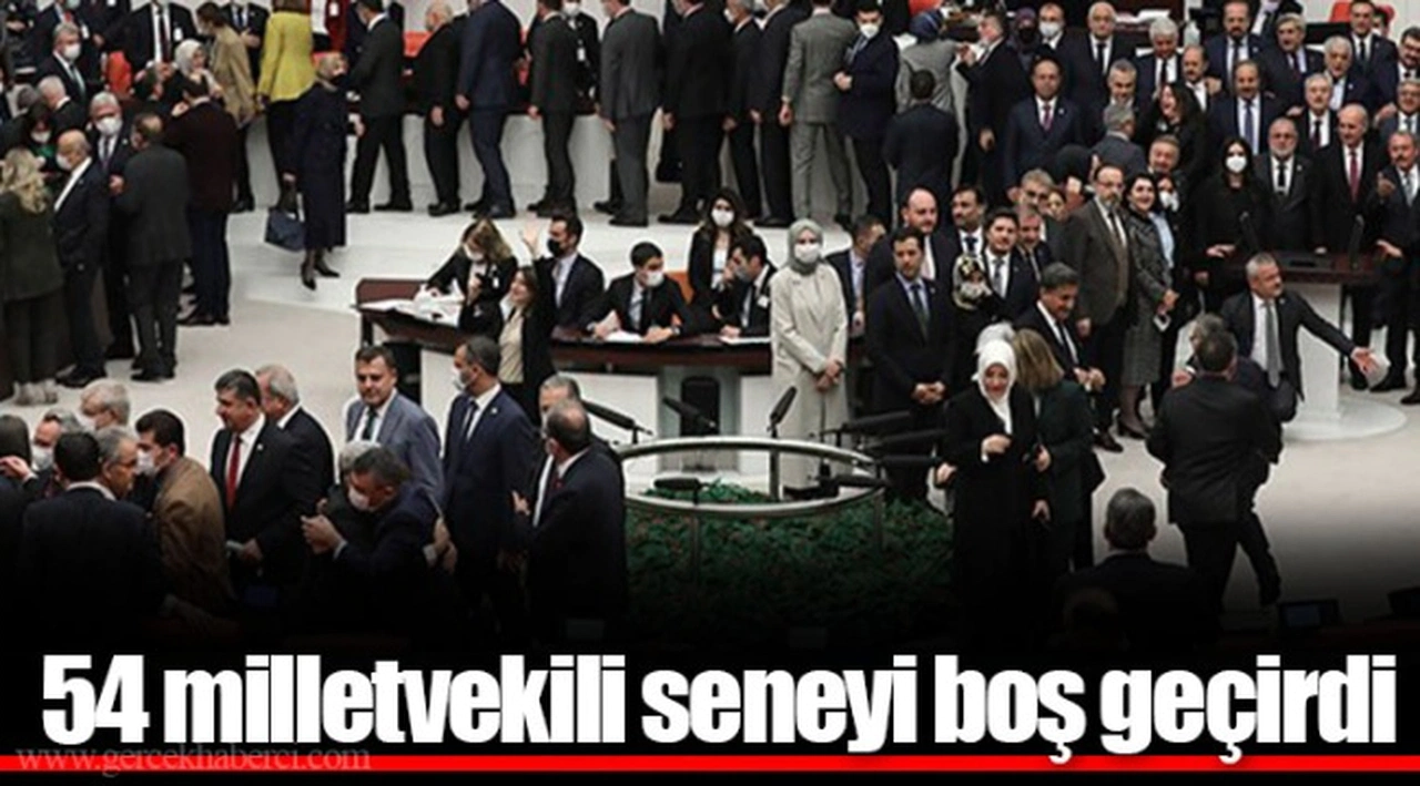 54 milletvekili seneyi boş geçirdi
