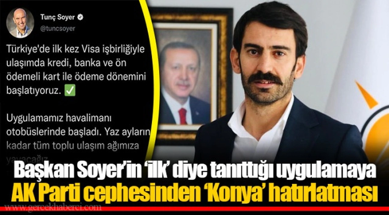 Başkan Soyer’in ‘ilk’ diye tanıttığı uygulamaya AK Parti cephesinden ‘Konya’ hatırlatması