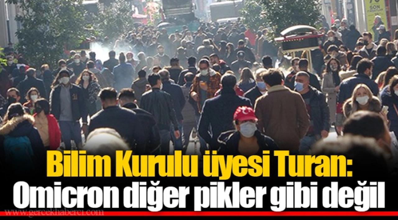 Bilim Kurulu üyesi Turan: Omicron diğer pikler gibi değil