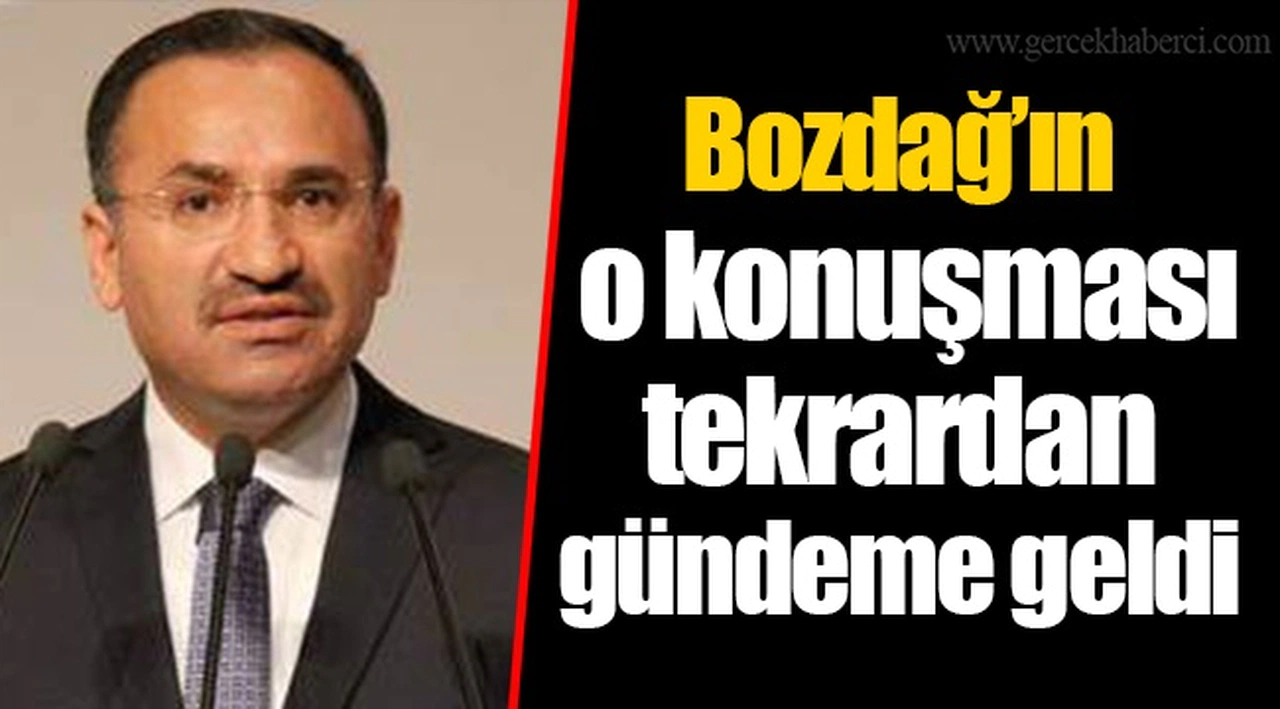 Bozdağ’ın o konuşması tekrardan gündeme geldi