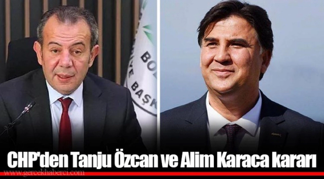 CHP'den Tanju Özcan ve Alim Karaca kararı