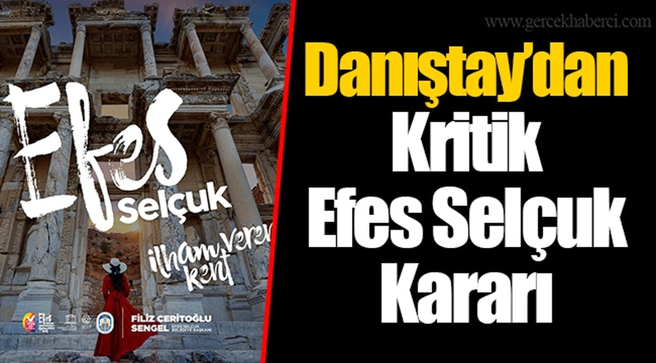 Danıştay’dan Kritik Efes Selçuk Kararı