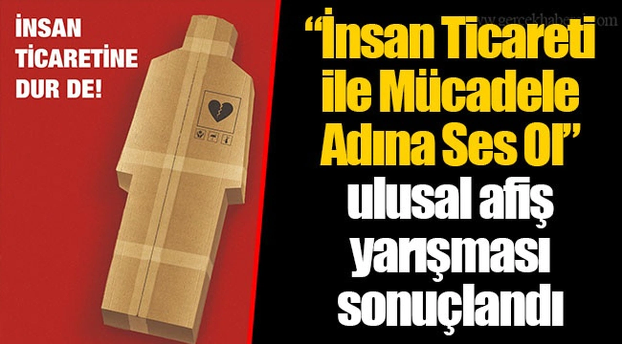 “İnsan Ticareti ile Mücadele Adına Ses Ol” ulusal afiş yarışması sonuçlandı