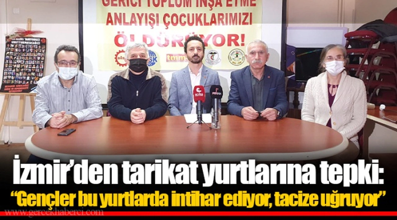 İzmir’den tarikat yurtlarına tepki: “Gençler bu yurtlarda intihar ediyor, tacize uğruyor”
