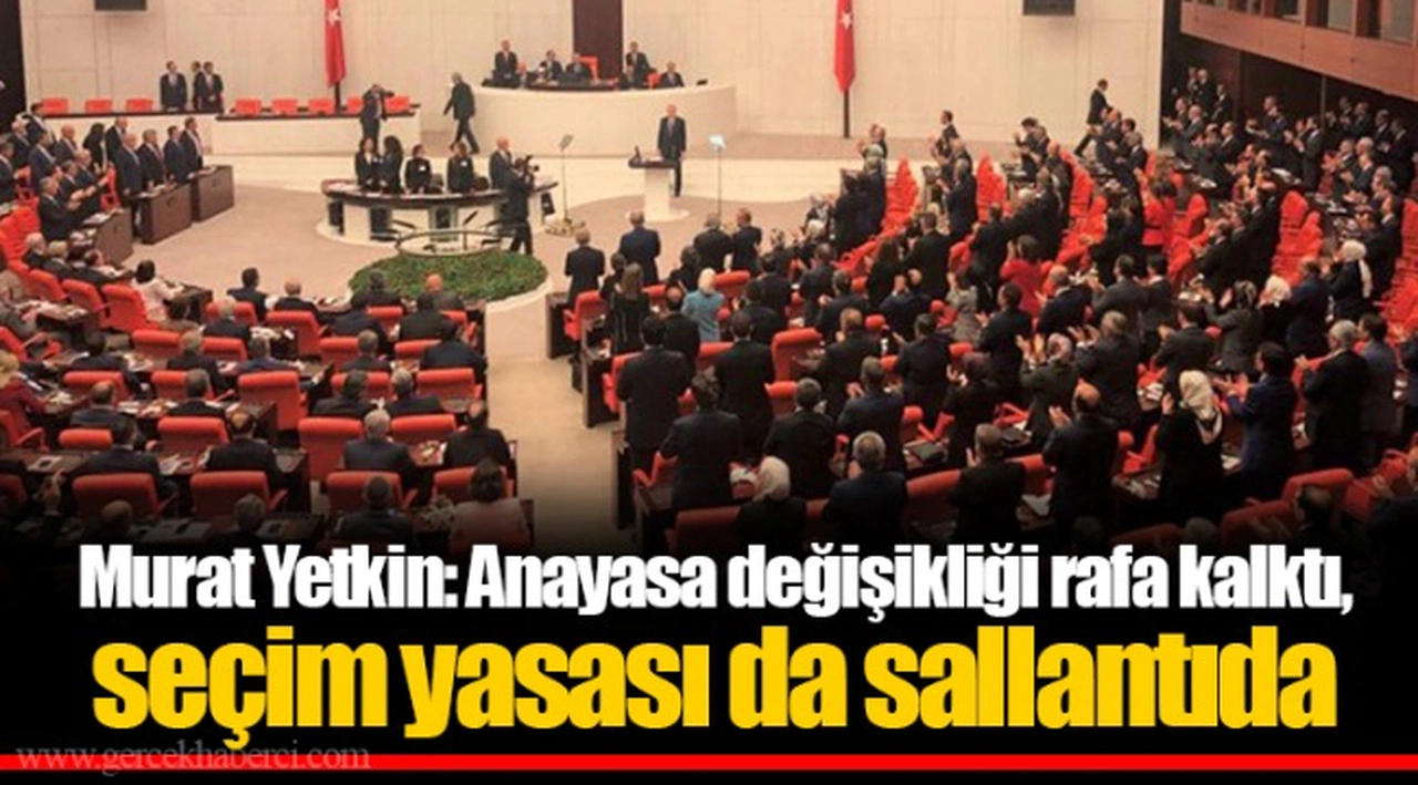 Murat Yetkin: Anayasa değişikliği rafa kalktı, seçim yasası da sallantıda