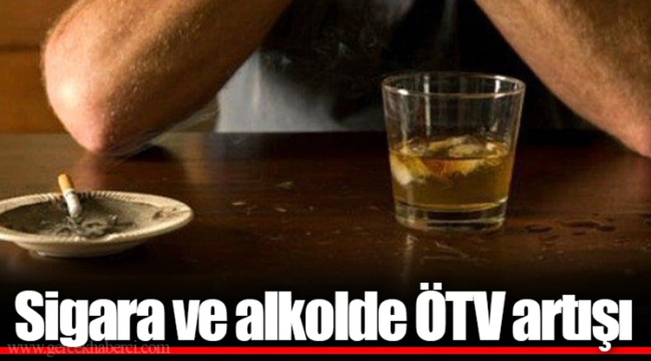 Sigara ve alkolde ÖTV artışı