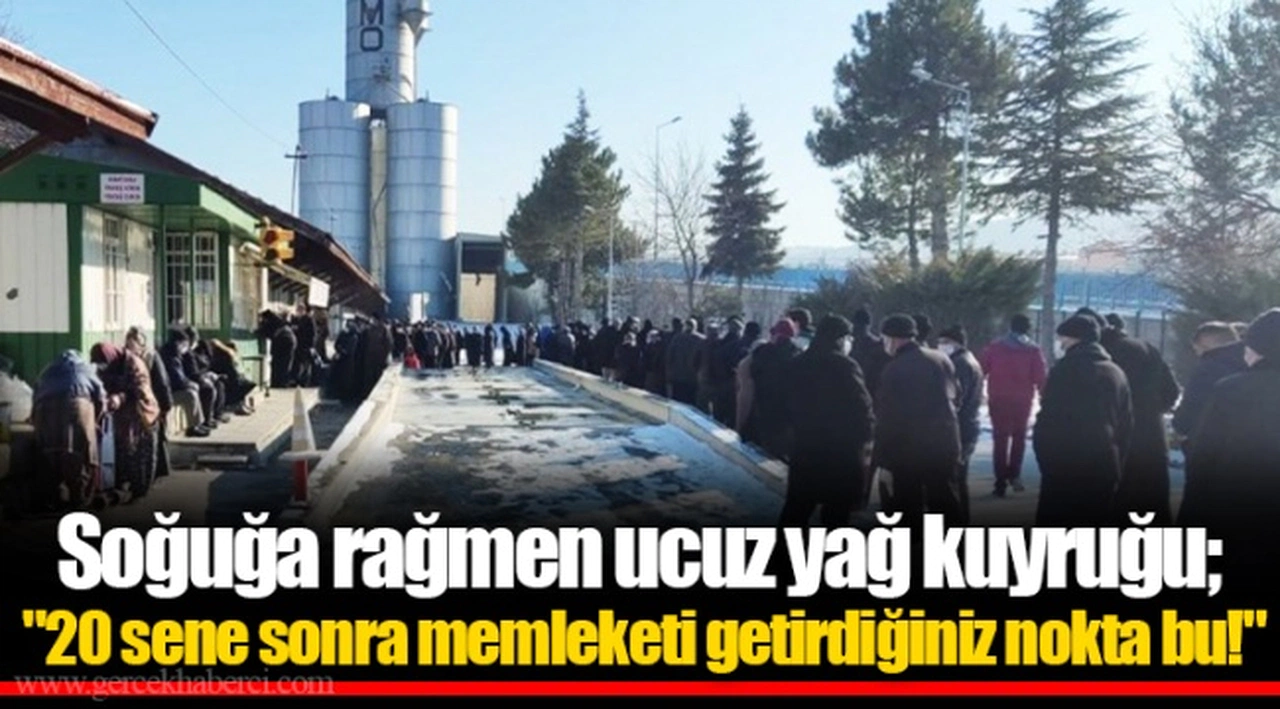 Soğuğa rağmen ucuz yağ kuyruğu; "20 sene sonra memleketi getirdiğiniz nokta bu!"