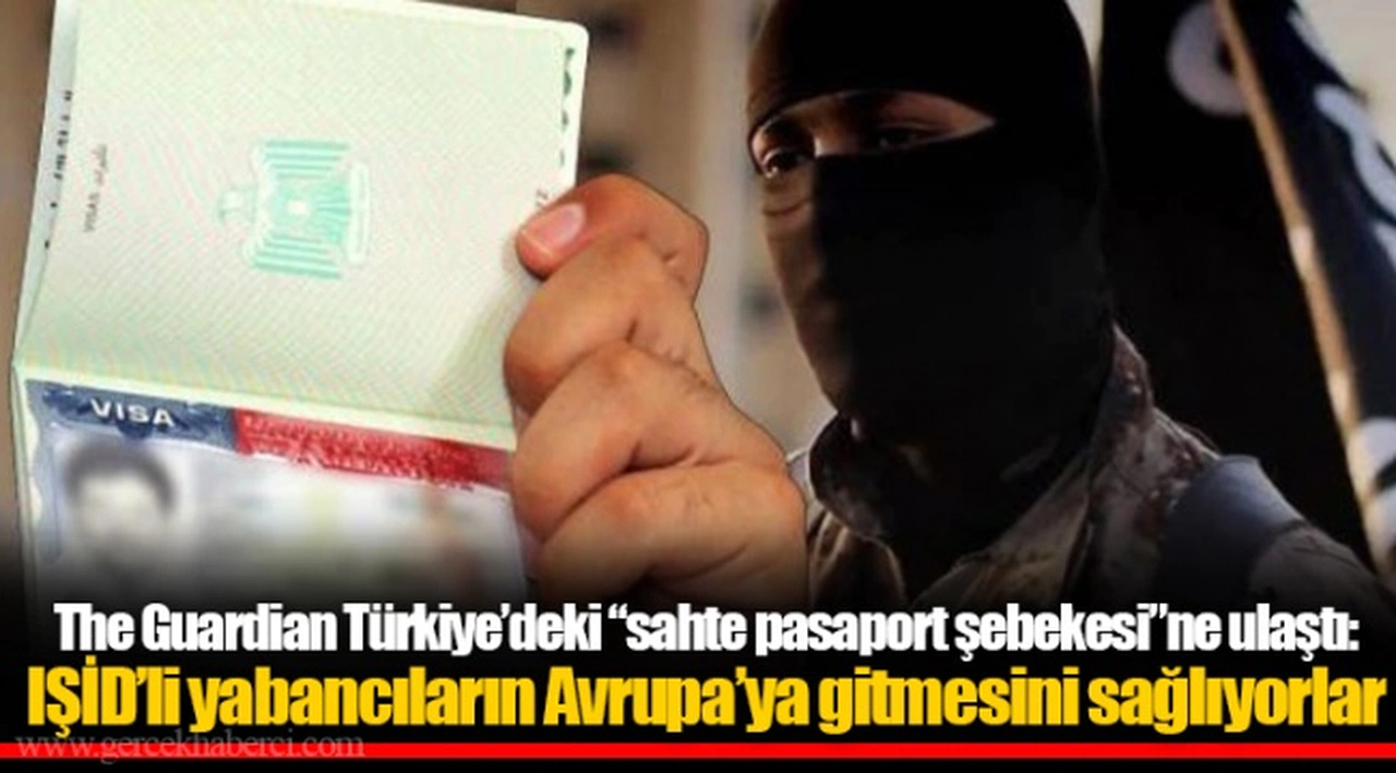 The Guardian Türkiye’deki “sahte pasaport şebekesi”ne ulaştı: IŞİD’li yabancıların Avrupa’ya gitmesini sağlıyorlar