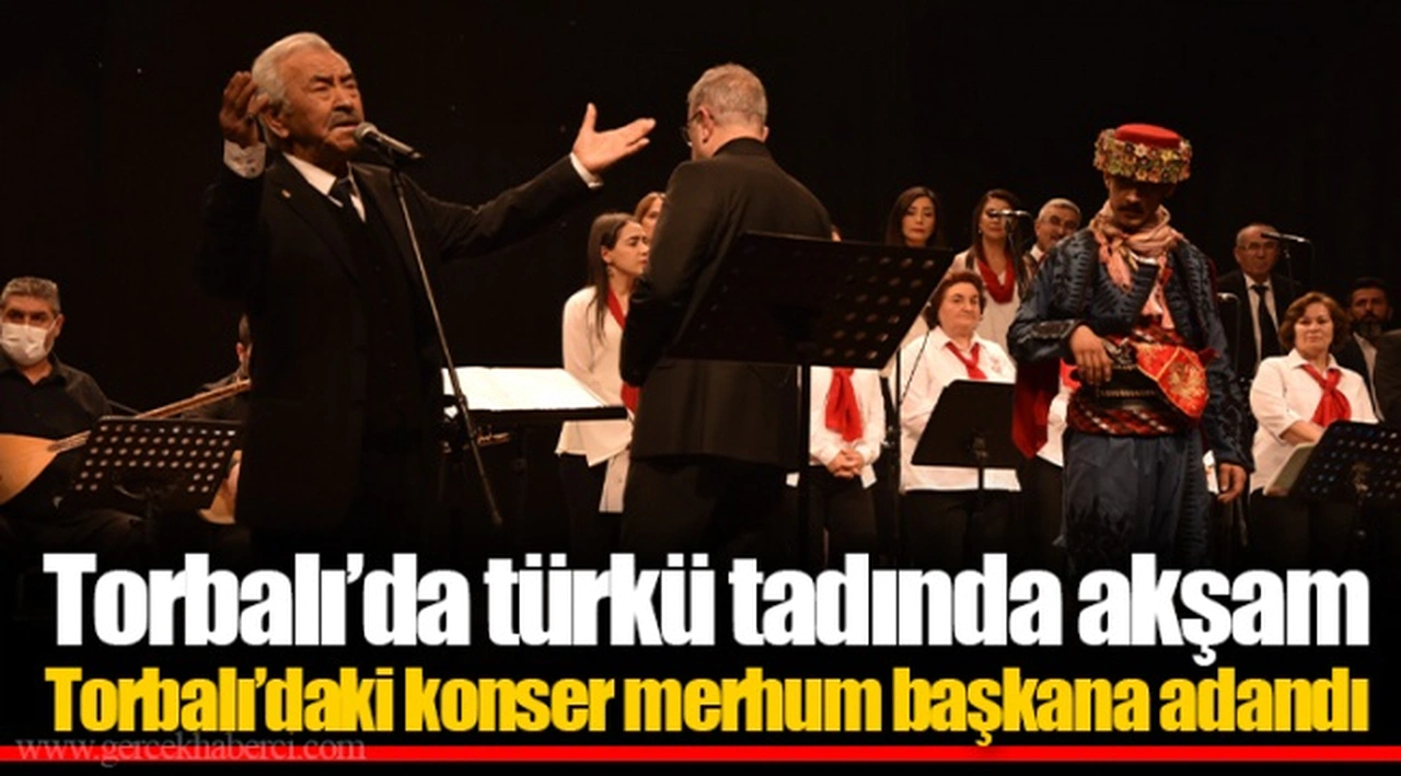 Torbalı’daki konser merhum başkana adandı
