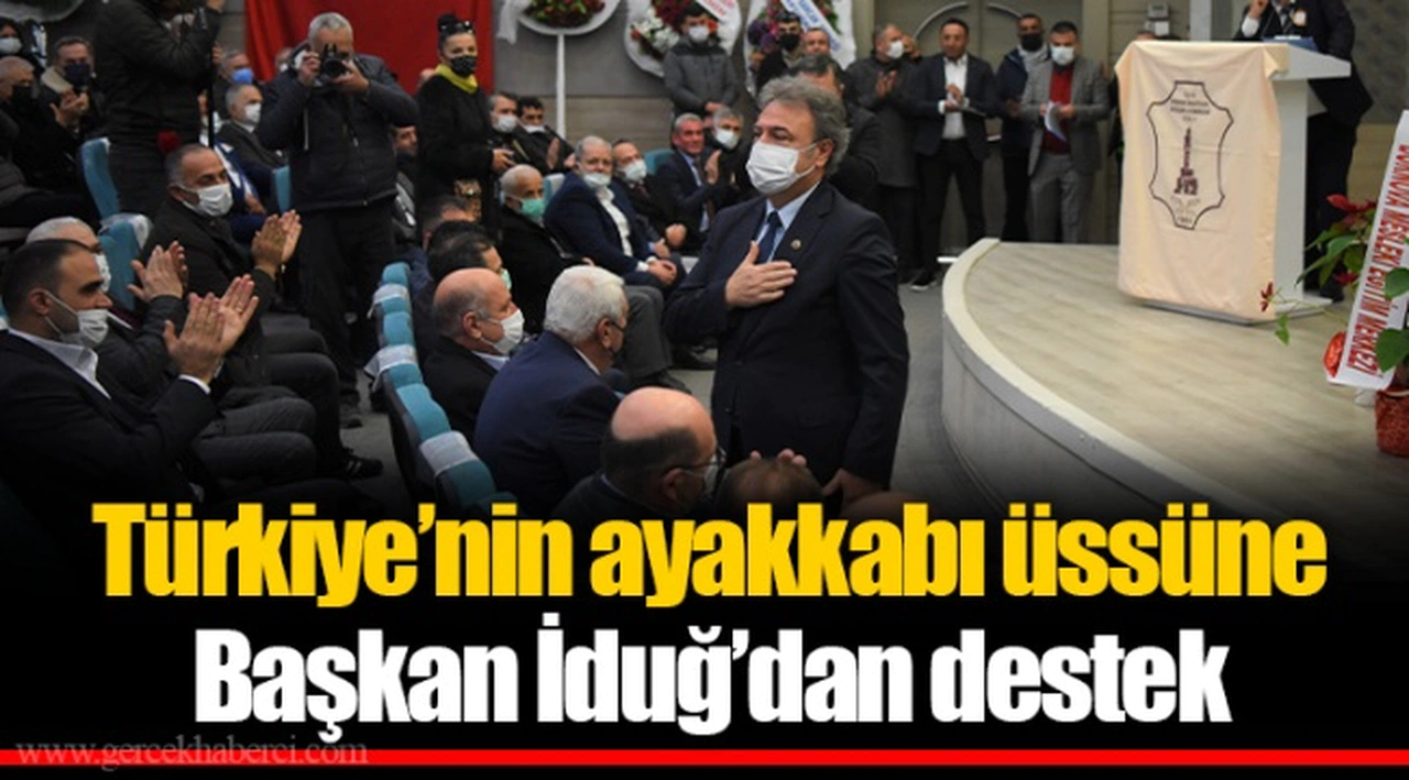 Türkiye’nin ayakkabı üssüne Başkan İduğ’dan destek