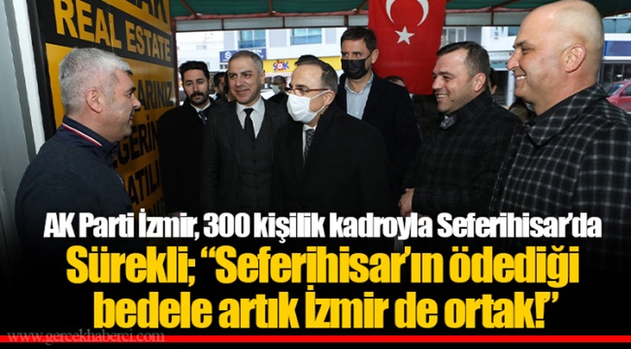 AK Parti İzmir, 300 kişilik kadroyla Seferihisar’da
