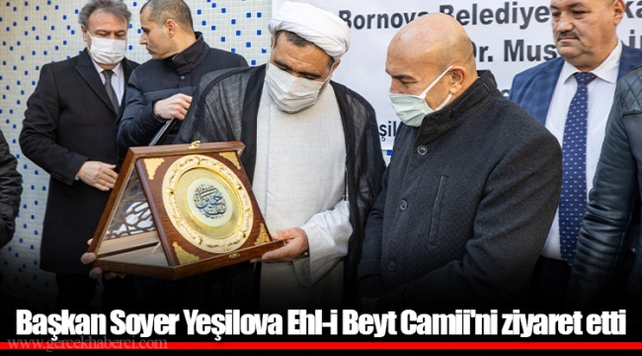 Başkan Soyer Yeşilova Ehl-i Beyt Camii'ni ziyaret etti